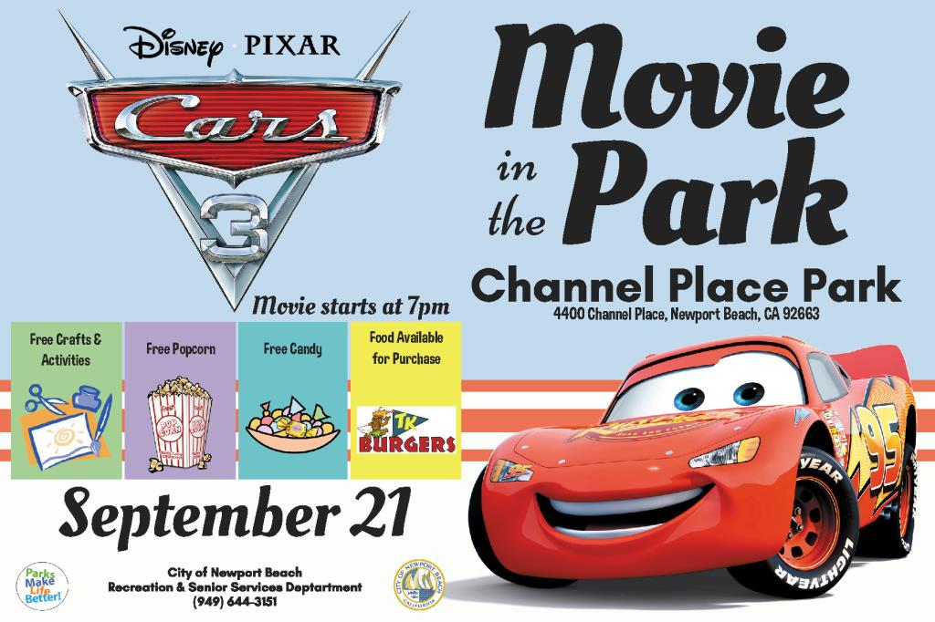 Movie in the Park "Cars 3" Channel Place Park, 4400 Channel Place, Newport Beach, CA 92663, Movie starts at 7pm, Disney, Pixar, Free Crafts & Activities, Free Popcorn, Free Candy, Food Available for Purchase - TK Burger, September 21